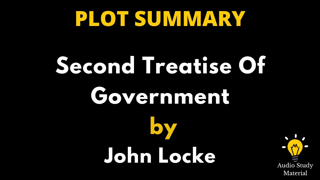 Plot Summary Of Second Treatise Of Government By John Locke YouTube plot-summary-of-second-treatise-of-government-by-john-locke-youtube