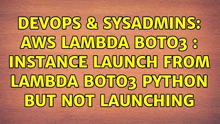 Celebrity DevOps & SysAdmins: AWS Lambda boto3 : Instance launch from lambda boto3 python but not launching Net Worth