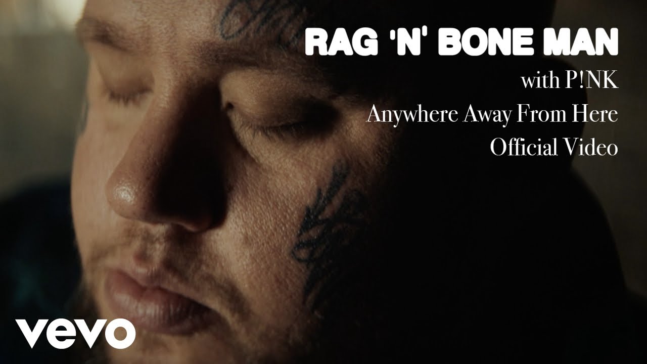 Rag'n'Bone Man, P!nk - Anywhere Away from Here