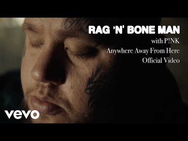Rag'n'Bone Man - Anywhere Away From Here