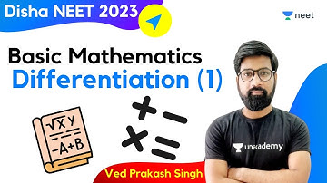 Differentiation (1) | Basic Mathematics | L4 | Unacademy NEET | Ved Prakash Singh