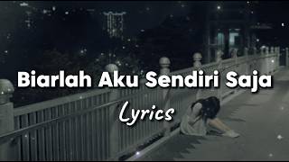 Playlist Lagu Galau Paling Sedih Indonesia Terbaru 2026 | Biarlah Aku Sendiri
