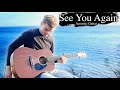 Wiz Khalifa - See You Again ft. Charlie Puth - Acoustic Guitar Cover