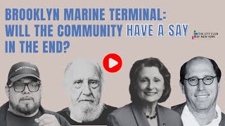 Brooklyn Marine Terminal: Will the Community Have a Say in the End?