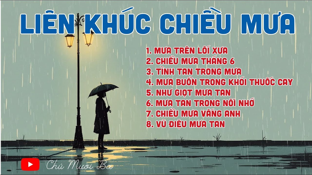 Liên Khúc Chiều Mưa Buồn | Chú Mười Ba | Mưa Trên Lối Xưa, Chiều Mưa Vắng Anh, Tình Tan Trong Mưa