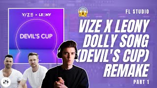 Making 'Devil's Cup (Dolly Song)' by VIZE | FL Studio Remake (Part 1)
