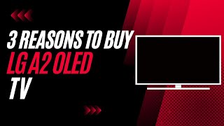 3 Reasons To Buy the LG A2 OLED TV