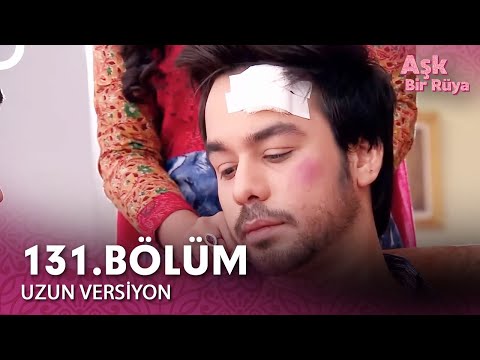 Aşk Bir Rüya Hint Dizisi 131.Bölüm (Uzun Versiyon)