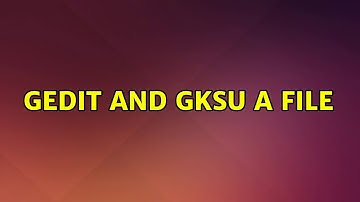 Ubuntu: gedit and gksu a file
