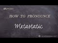 How to Pronounce Metastatic (Real Life Examples!)