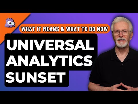 Universal Analytics Sunset What It Means What To Do Now