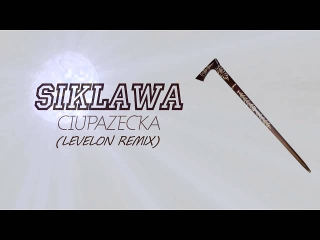 SIKLAWA - Ciupazecka Levelon Remix 2014