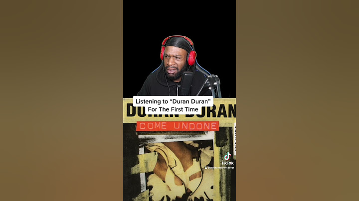 Listening to Duran Duran Come Undone For The First Time