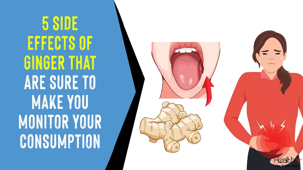 5 Side Effects of Ginger that are Sure to Make You Monitor Your ...