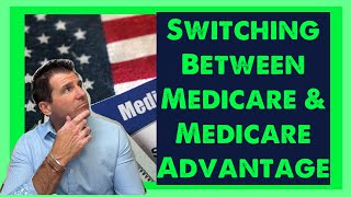 Can I Switch Between Original Medicare & Medicare Advantage During Annual Enrollment?