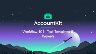 AccountKit | Workflow 101 - Templates & Repeats (Old Filters)