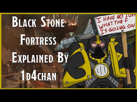 Black Stone Fortress Explained By 1D4Chan