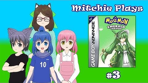 Mitchie plays Moemon Emerald part 3