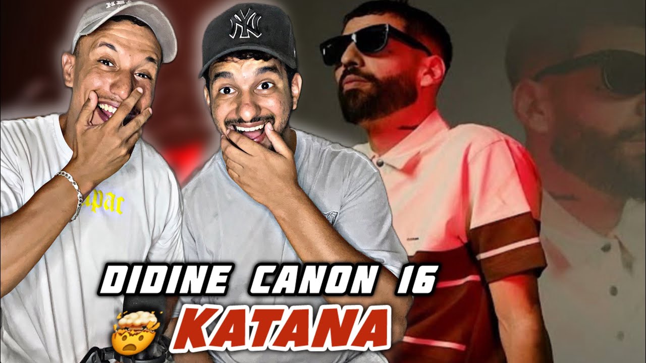Didine Canon 16 - KATANA (Reaction)🇲🇦🇩🇿 Zahya 🔥🔥