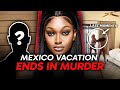 The Businesswoman & Influencer Model That Was Murdered By Friends On Vacation In Mexico