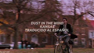 kansas - dust in the wind (traducido al español)