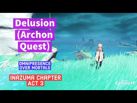 Delusion - Quest 3 - Omnipresence Over Mortals - Inazuma Archon Chapter 3