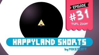 HappyLand Shorts - Episode 31 - "PUPIL ZOOM"