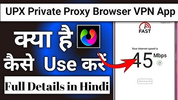 UPX Private Proxy Browser App Kaise Use Kare || How To Use UPX Private Proxy Browser App