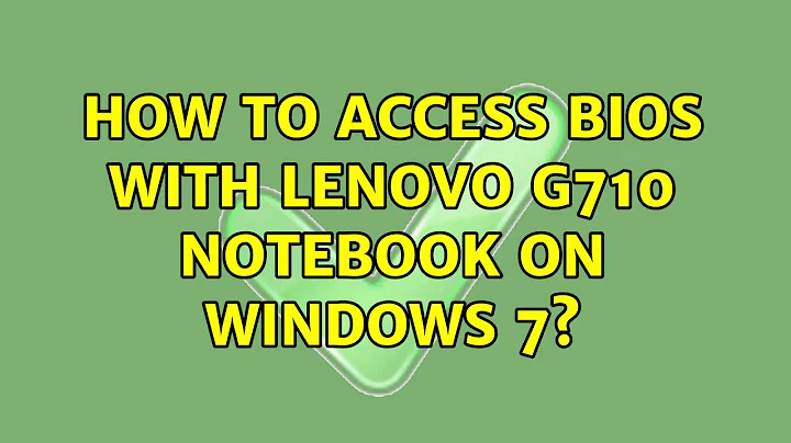 How to access bios with lenovo G710 notebook on windows 7?