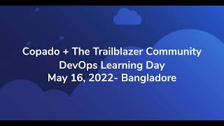 #SFDGBLR #Copado - #DevOps Learning Day - Accelerate Quality Driven DevOps with Multi cloud