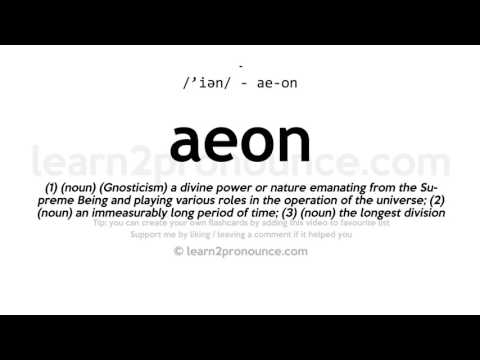 Pronunciation of Aeon | Definition of Aeon