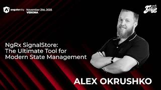 NgRx SignalStore: The Ultimate Tool for Modern State Management | Alex Okrushko | angularday 2025