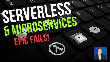 Serverless & Microservices Epic Fails!