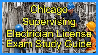 Chicago Supervising Electrician License Exam Study Guide