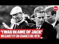 "I loved the bones of him" | Mick McCarthy on what Jack Charlton meant to him & Ireland | OTB