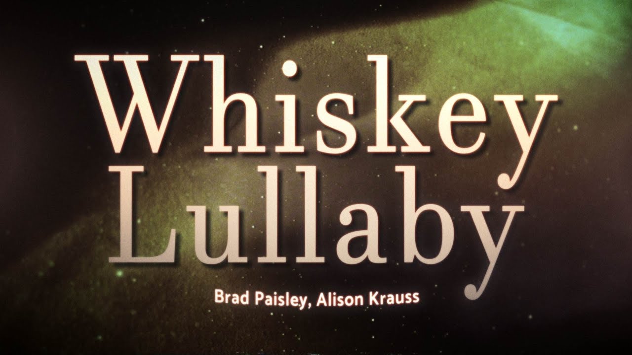 Brad Paisley, Alison Krauss - Whiskey Lullaby 🥀 (Lyrics)