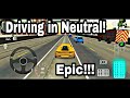 Driving in NEUTRAL! & FUNNY MOMENTS! | Car Parking Multiplayer