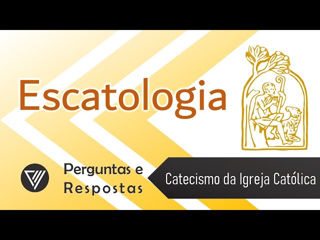 Escatologia | Perguntas e Respostas | Catecismo da Igreja Católica (988 a 1.065)