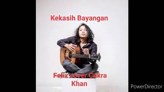 Kekasih Bayangan Felix cover Cakra Khan lirik+chord gitar