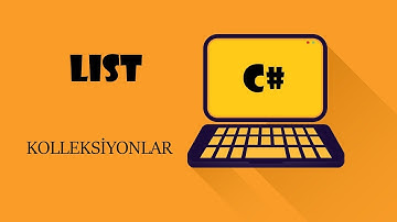 C# Dersleri Kolleksiyonlar (List)