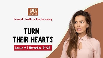 Lesson 9: Turn Their Hearts. Hope Sabbath School