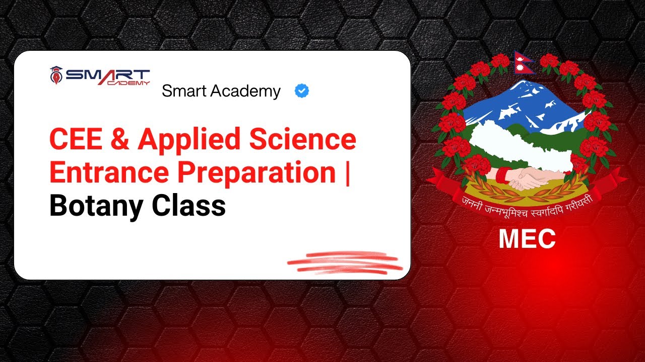 CEE Prep Class | Botany | Applied Science Entrance Nepal, Smart Academy Nepal Scholarship