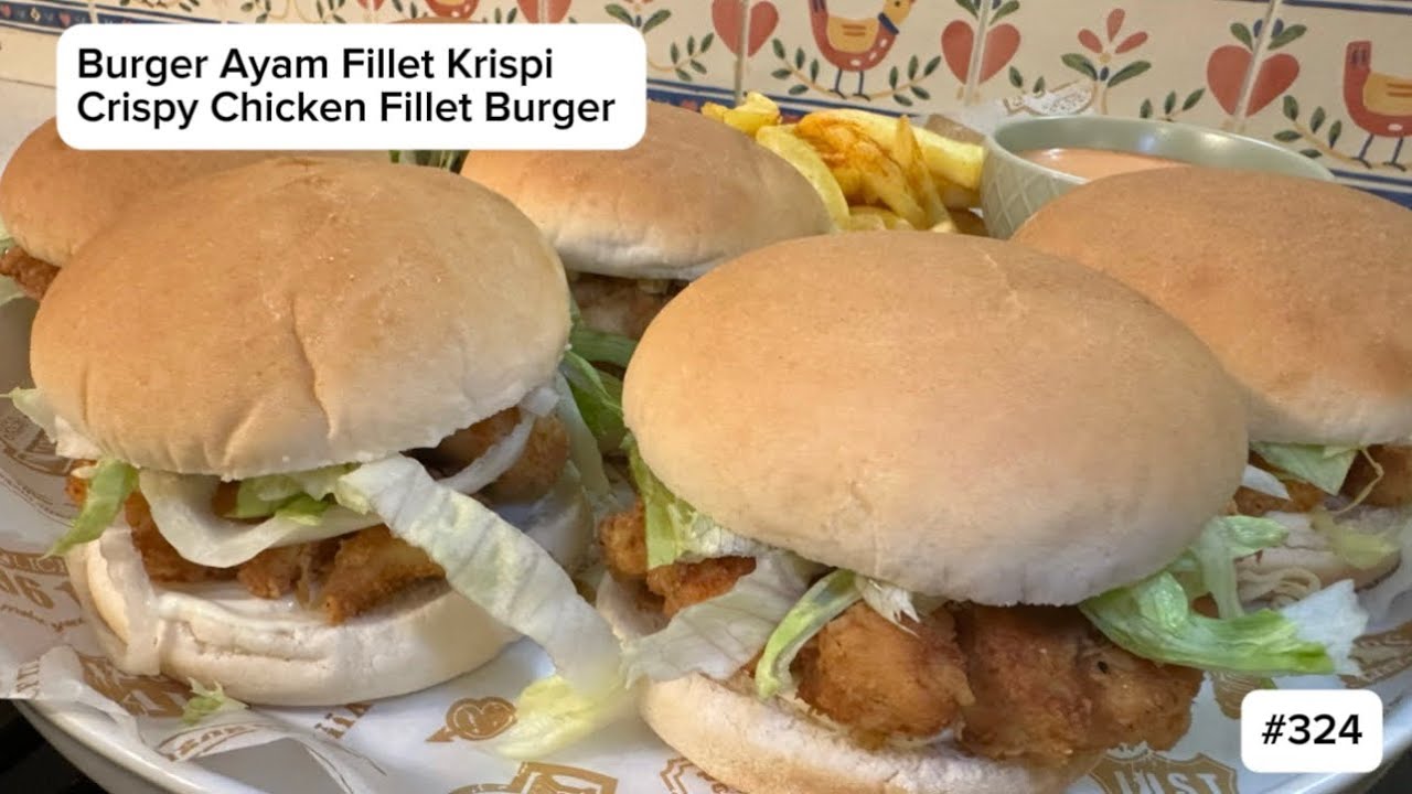 Resep Burger Ayam Fillet Krispi Rumahan (Homemade Crispy Chicken Fillet Burgers Recipe) - # 324