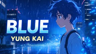 Blue – Yung Kai | Sad Song Viral TikTok 2025