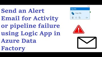 Azure Data Factory - Send a custom alert email for Activity or Pipeline Failure using Logic App