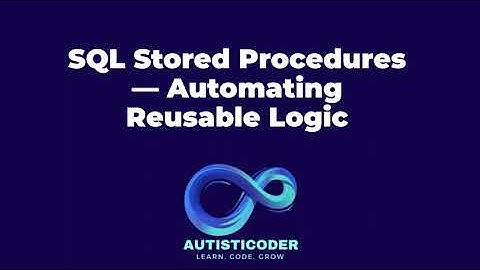 SQL Stored Procedures — Automating Reusable Logic