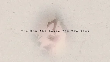 Zac Brown Band - The Man Who Loves You The Most (Official Lyric Video)