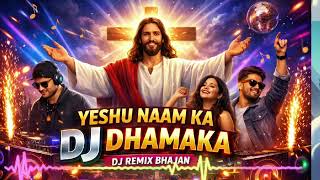 Download Lagu YESHU NAAM KA DJ DHAMAKA 🔥 | New Christian DJ Song 2025 | Yeshu Mashiya Remix Bhajan MP3