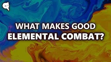 What Makes Good Elemental Combat?