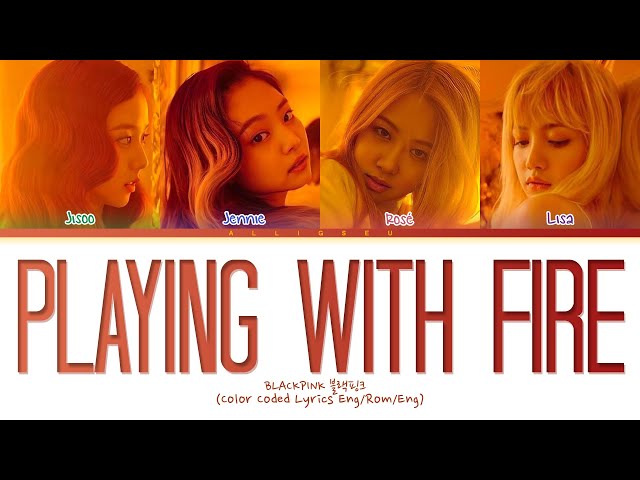 BLACKPINK - PLAYING WITH FIRE (Color Coded Lyrics) class=